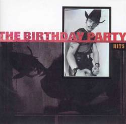 The Birthday Party : Hits